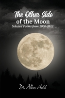 The Other Side of the Moon : Selected Poems From 2000-2012 1953584535 Book Cover