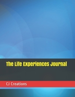 The Life Experiences Journal 1677068671 Book Cover