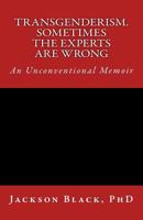 Transgenderism. Sometimes the Experts Are Wrong 1979285497 Book Cover