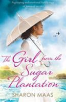 The Girl from the Sugar Plantation 1786812967 Book Cover