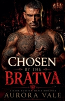 Chosen by the Bratva: An Age Gap, Alpha Male, Dark Russian Mafia Romance B0HFC5RQ3G Book Cover