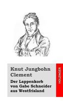 Der Lappenkorb Von Gabe Schneider Aus Westfrisland (1846) 3843026602 Book Cover
