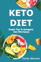 Keto Diet: Simple Tips To Ketogenic Diet Effortlessly B088J6G9X3 Book Cover