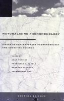Naturalizing Phenomenology: Issues in Contemporary Phenomenology and Cognitive Science (Writing Science) 0804736103 Book Cover