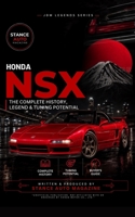 Honda NSX: The Complete History, Legend & Tuning Potential: JDM Legends Series — A Complete Guide to Mid-Engine Heritage, VTEC Engineering, and Performance Tuning (JDM Cars and Culture) B0HGM4JCMY Book Cover