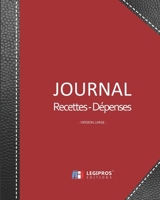 Journal Recettes - D�penses: Registre auto entrepreneur, livre de compte auto entrepreneur, chronologique Conforme aux obligations comptables 101 pages version large 20,32cm x 25,4cm broch� fond rouge 1710221992 Book Cover