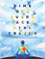 DIME QUÉ PUEDO HACER PARA CRECER B097DQ1TT3 Book Cover