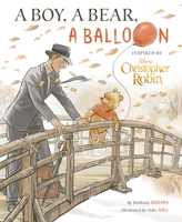 Christopher Robin: A Bear, a Boy, a Balloon 1368025889 Book Cover
