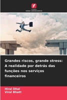 Grandes riscos, grande stress: A realidade por detrás das funções nos serviços financeiros (Portuguese Edition) 6209476694 Book Cover