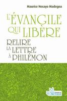 L’Évangile qui libère: Relire la Lettre à Philémon (French Edition) 2366482485 Book Cover