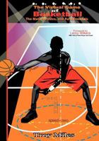 The Virtual Game of Basketball: The Math, Physics and Fundamentals 1453862889 Book Cover