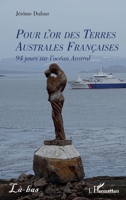 Pour l'or des Terres Australes Françaises: 94 jours sur l'océan Austral (Là-Bas) (French Edition) 233643637X Book Cover