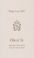 Dilexi Te: Apostolic Exhortation on Love for the Poor 0809158396 Book Cover