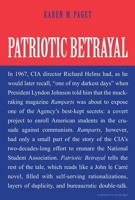Patriotic Betrayal: The Inside Story of the CIA’s Secret Campaign to Enroll American Students in the Crusade Against Communism 0300205082 Book Cover