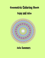 Geometric coloring Book: Enjoy and relax B08ZQD5XXB Book Cover