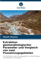 Extraktion geomorphologischer Parameter und Vergleich von zwei Flusseinzugsgebieten 6205721473 Book Cover