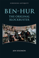 Ben-Hur: The Original Blockbuster 1474407951 Book Cover