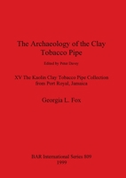 The Archaeology of the Clay Tobacco Pipe XV 1841711144 Book Cover