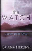 The Watch (Clarity, #1) 1530868785 Book Cover