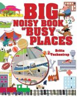 Big Noisy Book of Busy Places 1907152431 Book Cover