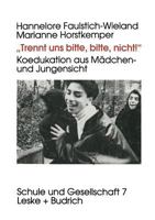 Trennt Uns Bitte, Bitte Nicht!: Koedukation Aus Madchen- Und Jungensicht 3810013374 Book Cover