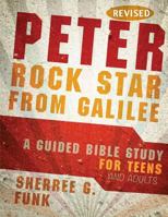 Peter Rock Star from Galilee: A Guided Bible Study for Teens and Adults 0982313756 Book Cover