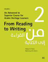 From Reading to Writing, Volume 2: An Advanced to Superior Course for Arabic Heritage Learners 1649032749 Book Cover