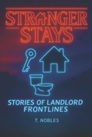 Stranger Stays: Stories of Landlord Frontlines B0FJGB784T Book Cover