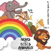Noms des B�b�s Animaux: Livre pour Enfants: 8.5" x 8.5" (21,59 cm x 21,59 cm) x 56 pages toutes en images des petits des Animaux avec une page d�dicace pour vos cadeaux! B08PJQHZKJ Book Cover