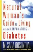 The Natural Woman's Guide to Living with the Complications of Diabetes 1564146332 Book Cover