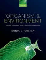 Organism and Environment: Ecological Development, Niche Construction, and Adaption 0199587078 Book Cover