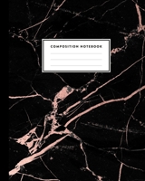 Composition Notebook: Smooth Black Marble and Rose Gold Notebook for Girls, Kids, School, Students and Teachers (College Ruled 8 x 10, 100 pages) 1089186622 Book Cover