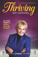 Thriving Not Surviving: The 5 Secret Pathways To Happiness, Success and Fulfilment 1977855083 Book Cover