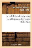 Le nobiliaire des eaux-de-vie et liqueurs de France 2329087861 Book Cover