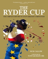 The Ryder Cup: The Complete History of Golf's Greatest Competition 1780974841 Book Cover
