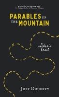 Parables Up the Mountain: A Seeker's Trail B0GSXTTR4L Book Cover