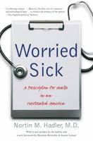 Worried Sick: A Prescription for Health in an Overtreated America 0807831875 Book Cover