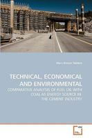 TECHNICAL, ECONOMICAL AND ENVIRONMENTAL: COMPARATIVE ANALYSIS OF FUEL OIL WITH COAL AS ENERGY SOURCE IN THE CEMENT INDUSTRY 3639160487 Book Cover