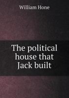 The Political House That Jack Built 1240187424 Book Cover