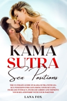 Kama Sutra Sex Positions: The Ultimate Guide on Kama Sutra with 121+ Positions for Exploding your Sex Life, Increase Intimacy and Improve Your Relationship with your Partner B089M2FKJS Book Cover