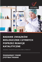 Badanie ZwiAzków Biologicznie Czynnych Poprzez Reakcje Katalityczne 6209062091 Book Cover