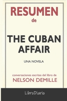 Resumen de The Cuban Affair: Una novela: Conversaciones Escritas B08R69ZCD2 Book Cover