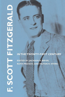 F. Scott Fitzgerald in the Twenty-first Century 0817312161 Book Cover