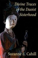 Divine Traces of the Daoist Sisterhood: Records of the Assembled Transcendents of the Fortified Walled City 1931483043 Book Cover