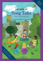 The Book of Song Tales for Upper Grades 1622776895 Book Cover