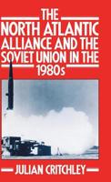 The North Atlantic Alliance and the Soviet Union in the 1980s B00CC30SGE Book Cover