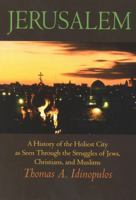 Jerusalem: A History of the Holiest City as seen Through the Strugles of Jews, Christians, and Muslims 1566630622 Book Cover