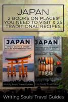Japan: 2 Book - Cities, Sights & Other Places You NEED To Visit & 25 Traditional Recipes For Breakfast, Lunch, Dinner, Dessert, Snacks (Tokyo,Yokohama,Osaka,Nagoya,Kyoto,Kawasaki,Saitama) 1724870645 Book Cover