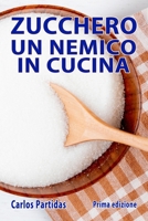 Zucchero Un Nemico in Cucina B092PJ9B9J Book Cover