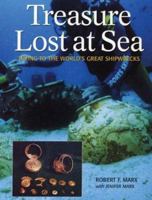 Treasure Lost at Sea: Diving to the World's Great Shipwrecks 1552978729 Book Cover